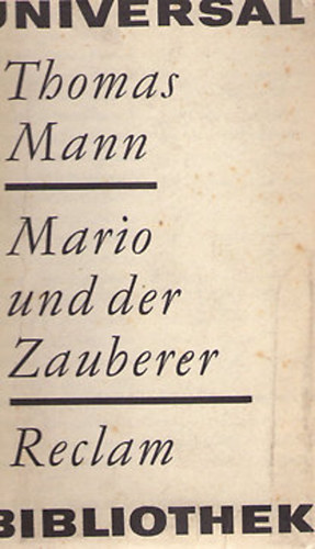 Thomas Mann - Mario und der Zauberer. Erzaehlung