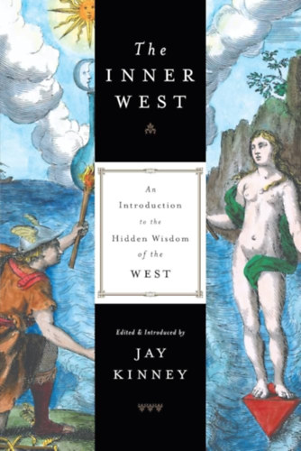 Jay Kinney - The Inner West: An Introduction to the Hidden Wisdom of the West