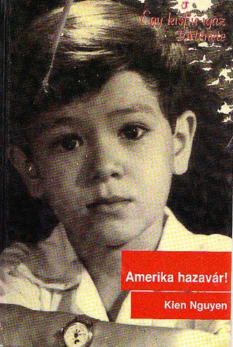 Kien Nguyen - Amerika hazav�r!