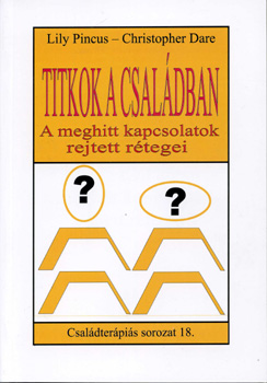 Lily Pincus; Christopher Dare - Titkok a családban - A meghitt kapcsolatok rejtett rétegei