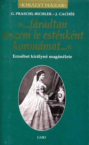 Praschl-Bichler-Cache - "...fradtan teszem le estnknt koronmat..."
