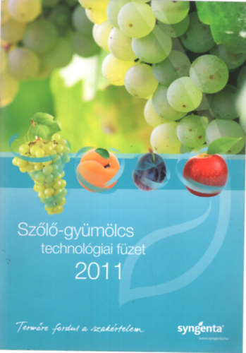 Sz�l�-gy�m�lcs technol�giai f�zet 2011