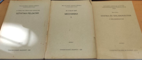 Dr. Mat Jnos, Rthti Jzsef, Eichardt Gza Stadler Tibor - Mechanika I. + Statika s szilrdsgtan: 2. szilrdsgtan + Sztatika pldatr