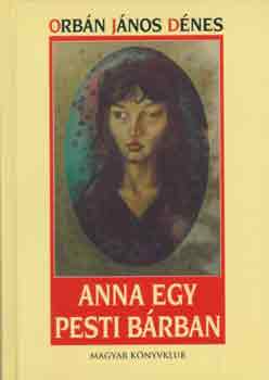 Orb�n J�nos D�nes - Anna egy pesti b�rban