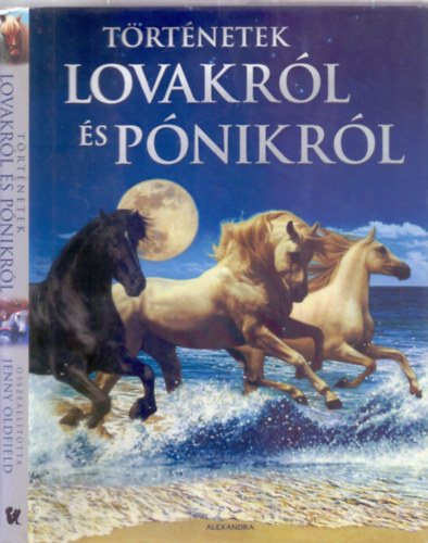 �ssze�ll�totta: Jenny Oldfield - T�rt�netek lovakr�l �s p�nikr�l (Kort�rs m�v�szek illusztr�ci�ival)