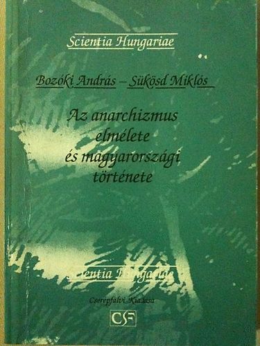 Bozóki András-Sükösd Miklós - Az anarchizmus elmélete és magyarországi története