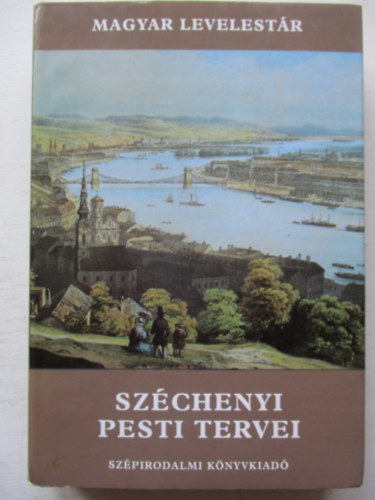 Sz�chenyi Istv�n - Sz�chenyi pesti tervei
