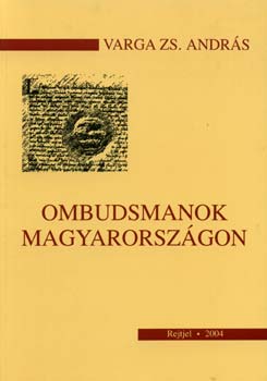 Varga Zs. Andr�s - Ombudsmanok Magyarorsz�gon
