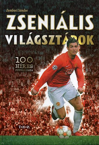 Zombori Sndor - Zsenilis vilgsztrok - 100 hres futballista