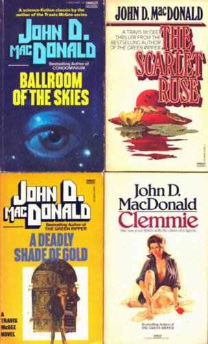 John D. MacDonald - 4 db John D. MacDonald knyv: Clemmie+ Ballroom of the skies+ The scarlet ruse+ A deadly shade of gold