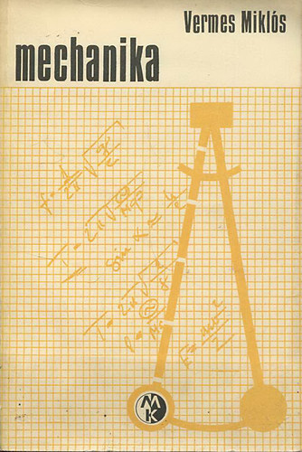 Vermes Mikl�s - Mechanika p�ldat�r (Bolyai sorozat)