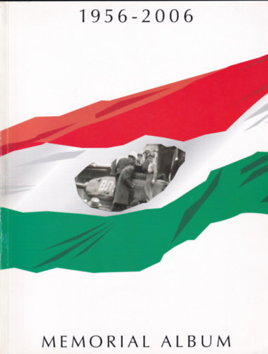 Dr. Lakatos István (szerk.) - Memorial Album (1956-2006)