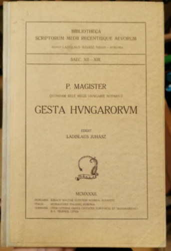 Ladislaus Juh�sz - Gesta Hvngarorvm
