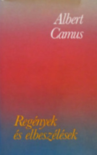 Albert Camus - Regnyek s elbeszlsek \(Camus)