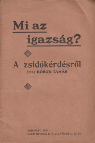 Kbor Tams - Mi az igazsg? - A zsidkrdsrl