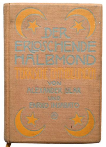 Enrico Insabato Alexander Ular - Der erl�schende Halbmond -T�rkische Enth�llungen
