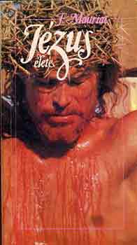 Francois Mauriac - Jézus élete