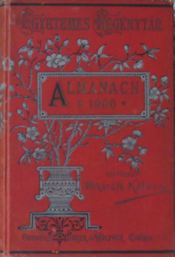 Miksz�th K�lm�n  (szerk.) - Almanach az 1906. �vre