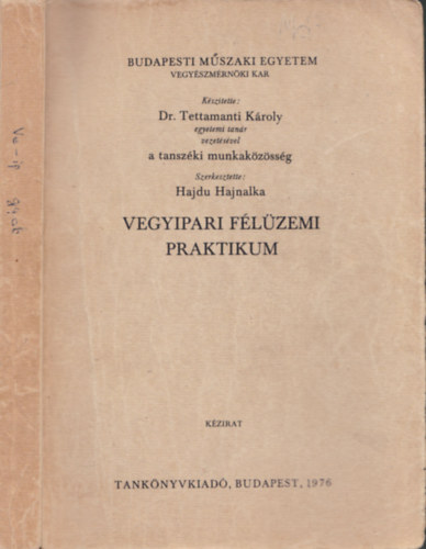 Dr. Tettamanti Kroly - Vegyipari flzemi praktikum (kzirat)