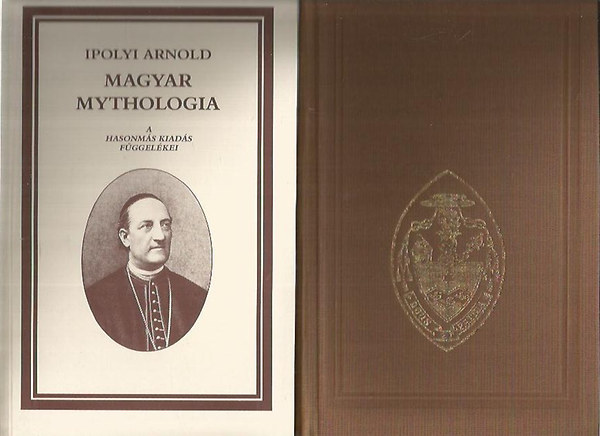 Ipolyi Arnold - Magyar Mythologia + Fggelk (Reprint)