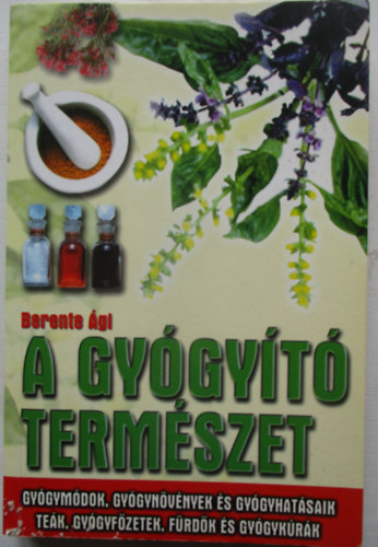 Berente gi - A gygyt termszet