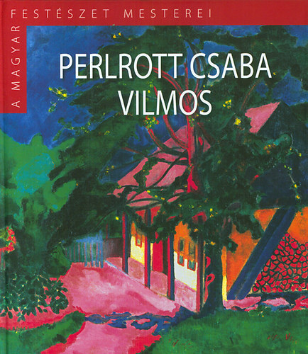 Boros Judit - Perlrott Csaba Vilmos (A magyar festszet mesterei)