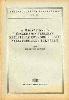 Hegedűs József - A magyar nyelv összehasonlításának kezdetei az egykorú európai...