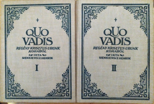 Sienkiewicz Henrik - Quo vadis I-II. k�tet - (1938 december el�tti Pallas kiad�s, saj�t k�ppel)