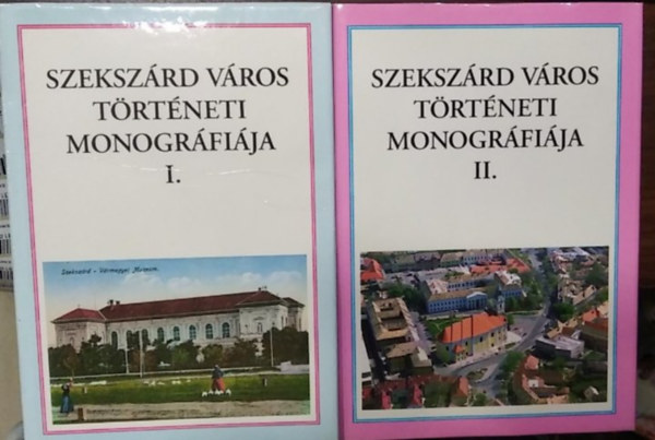 K. Balog J�nos  (szerk.) - Szeksz�rd v�ros t�rt�neti monogr�fi�ja I-II.