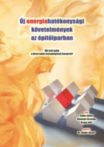 Arany Edit, Romv�ri Orsolya Sipos Anna - �j energiahat�konys�gi k�vetelm�nyek az �p�t�iparban