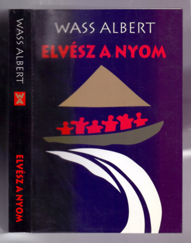 Wass Albert - Elvsz a nyom - Wass Albert letmve 23. ktet
