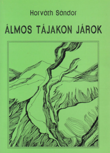 Horv�th S�ndor - �lmos t�jakon j�rok