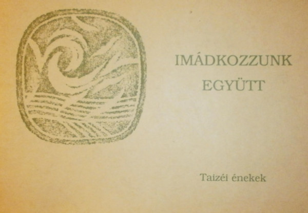 Imdkozzunk egytt - Taizi nekek