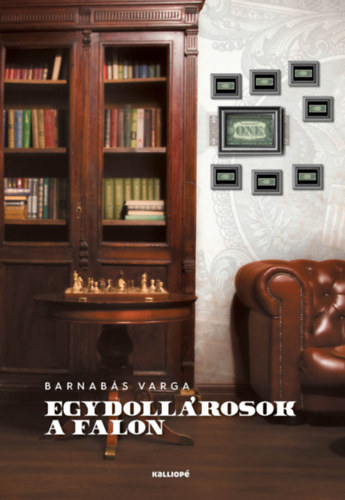 Barnabás Varga - Egydollárosok a falon