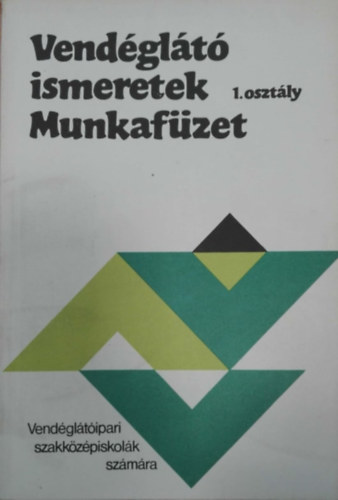 Markovits Gyrgyi - Vendglt ismeretek - Munkafzet (1. osztly )