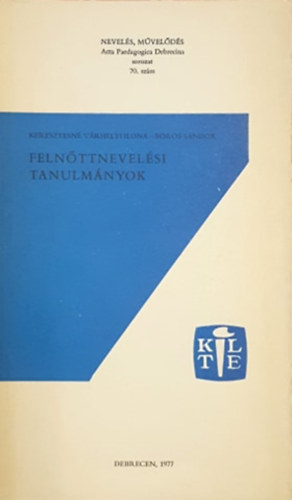 Boros S�ndor Keresztesn� V�rhelyi Ilona - Feln�ttnevel�si tanulm�nyok