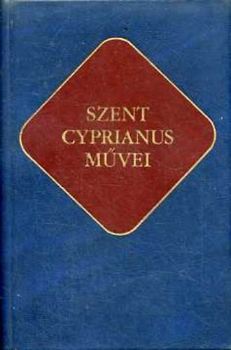 Szent Cyprianus m�vei (�kereszt�ny �r�k 15.)