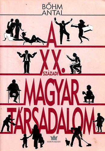 Bhm Antal - A XX. szzadi magyar trsadalom