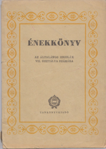 Gadnyi Jzsef  (szerk.) - nekknyv (Az ltalnos iskolk VII. osztlya szmra)