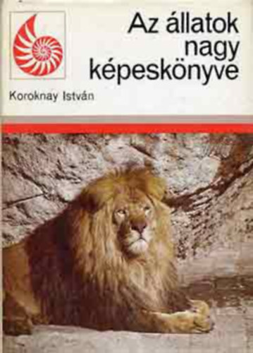 Koroknay István - Az állatok nagy képeskönyv