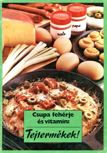 Balogh Jnos - Csupa fehrje s vitamin: Tejtermkek!