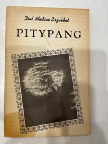Del Medico Erzs�bet - Pitypang - Novell�k, elbesz�l�sek