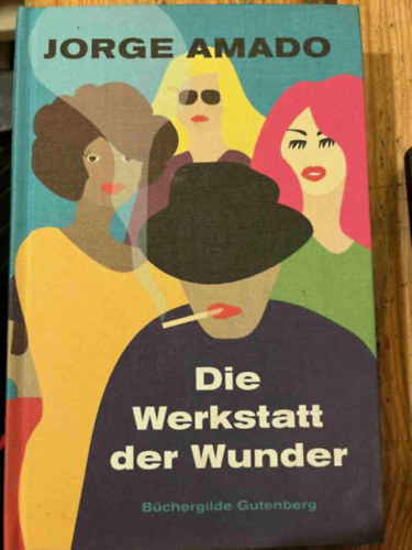 jorge armando - Die Werkstatt der Wunder: Roman