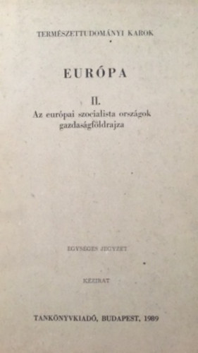 Dudás Gyula, Nemes Nagy József, Dr. Próbáld Ferenc, Szegedi Nándor Benedek Endréné - Európa II. - Az európai szocialista országok gazdaságföldrajza - Természettudományi karok