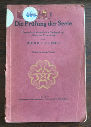 Rudolf Steiner - Die Prfung der Seele - Scenisches Lebensbild als Nachspiel zur "Pforte der Einweihung"