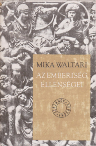Mika Waltari - Az emberisg ellensgei
