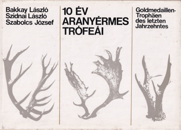 Bakkay-Szidnai-Szabolcs - 10 v aranyrmes trfei