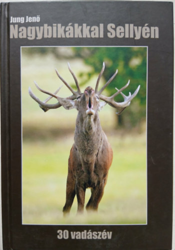 Jung Jen� - Nagybik�kkal Selly�n- 30 vad�sz�v