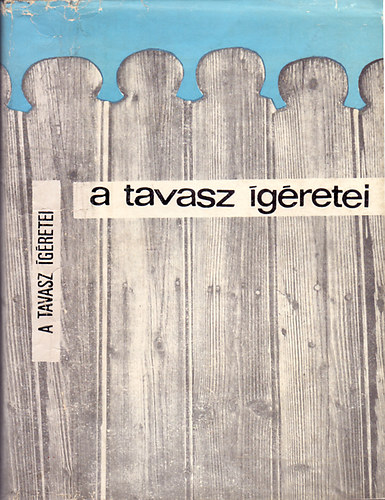 Szerk.:Gyri Jnos - A tavasz gretei /Fejr megyei rk antolgija/