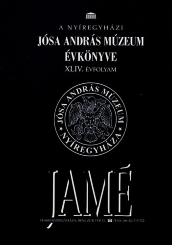 Istvánovits Eszter Almássy Katalin - A nyíregyházi Jósa András Múzeum évkönyve XLIV.